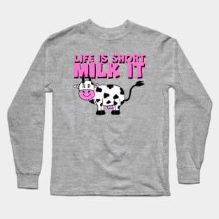 Cow Lover Funny Cow Quotes Life Is Short Milk It Long Sleeve T-Shirt